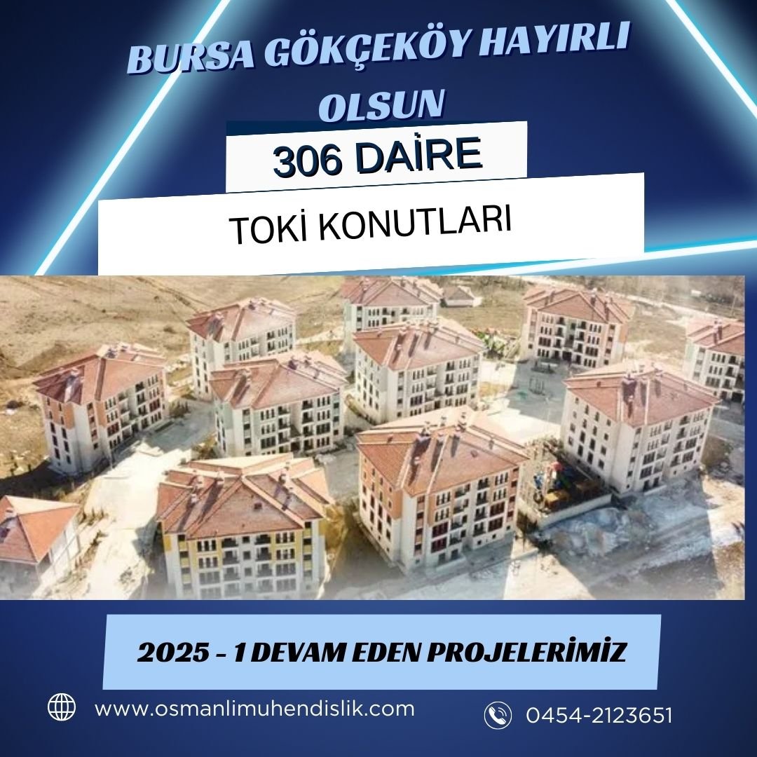 Bursa İli Gökçeköy TOKİ 308 konut Projemiz